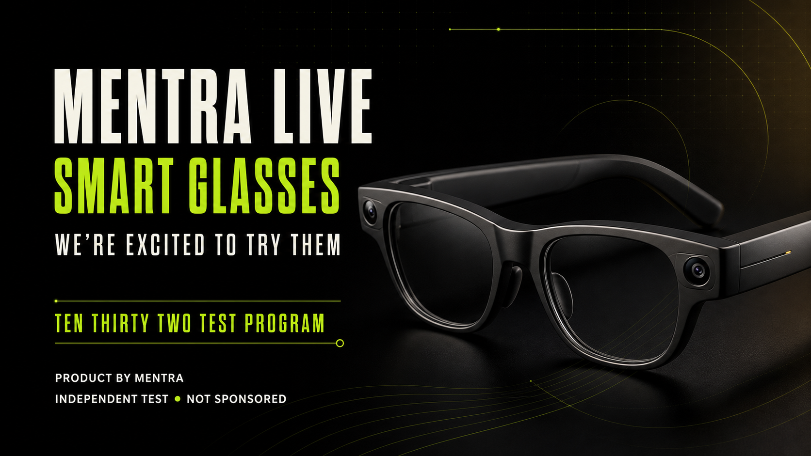 Concept advertisement showing smart glasses for Ten Thirty Two's independent Mentra Live test program